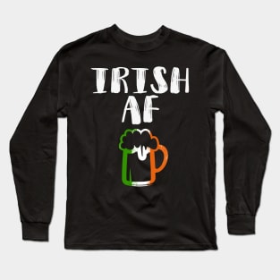 Irish AF Funny St Patrick Long Sleeve T-Shirt